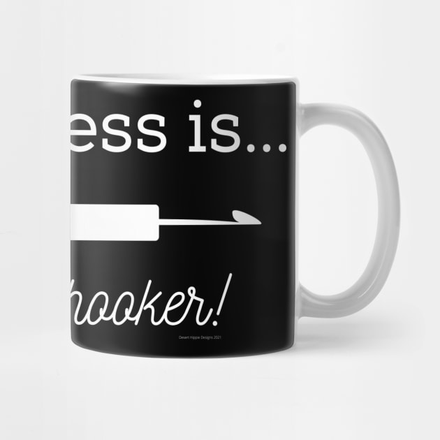 Happiness is Being a Hooker by Desert Hippie Designs